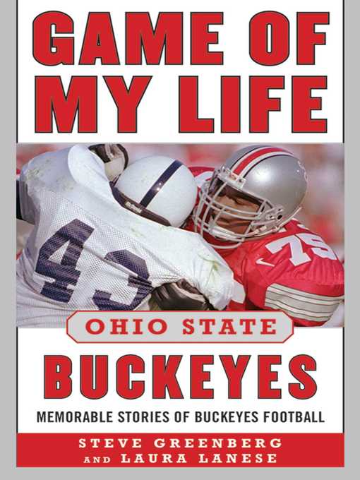 Title details for Game of My Life Ohio State Buckeyes: Memorable Stories of Buckeye Football by Steve Greenberg - Available